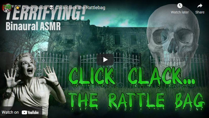 Creepypasta 💀 Click-clack the Rattlebag